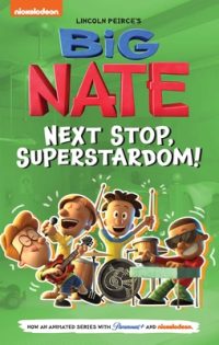 Big Nate: Next Stop, Superstardom!: Volume 3