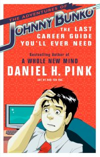 The Adventures of Johnny Bunko: The Last Career Guide You’ll Ever Need