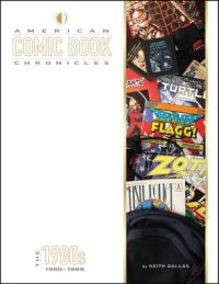 American Comic Book Chronicles: The 1980s: 1980-1989
