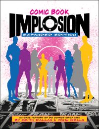 Comic Book Implosion: Expanded Edition: An Oral History of DC Comics Circa 1978