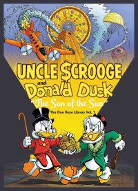 Walt Disney Uncle Scrooge and Donald Duck: The Son of the Sun: The Don Rosa Library Vol. 1
