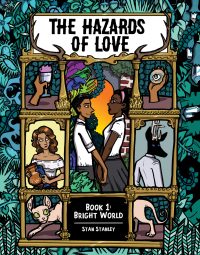 The Hazards of Love Book One: Bright World