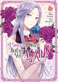 I Swear I Won’t Bother You Again! (Manga) Vol. 4