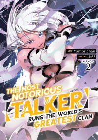 The Most Notorious Talker Runs the World’s Greatest Clan (Manga) Vol. 2
