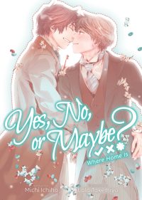 Yes, No, or Maybe? (Light Novel 3) – Where Home Is
