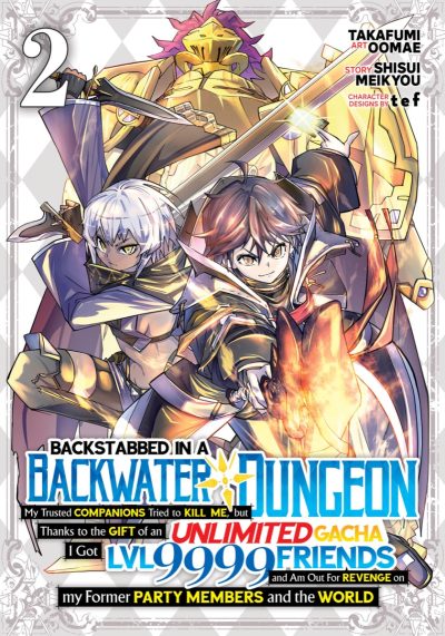 Backstabbed in a Backwater Dungeon: My Party Tried to Kill Me, But Thanks to an Infinite Gacha I Got LVL 9999 Friends and Am Out for Revenge (Manga) V