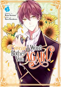 I Swear I Won’t Bother You Again! (Manga) Vol. 3