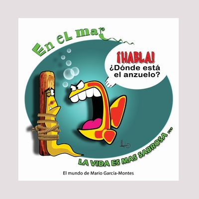 En el mar… la vida es más sabrosa: El mundo de Mario García-Montes