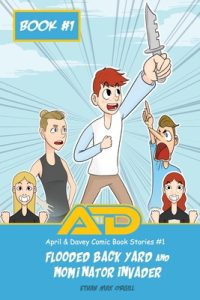 April & Davey Comic Book Stories #1: Flooded Back Yard & Mominator Invader