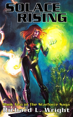 Solace Rising: Book 2 of The Starforce Saga