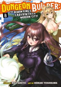 Dungeon Builder: The Demon King’s Labyrinth Is a Modern City! (Manga) Vol. 8