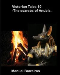 Victorian Tales 10 – The Scarabs of Anubis.