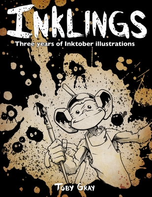 Inklings: Three Years of Inktober Illustrations