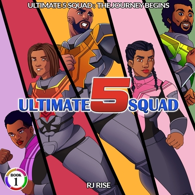 Ultimate 5 Squad: The Journey Begins