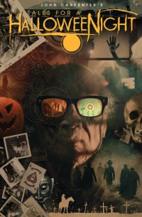 John Carpenter’s Tales for a Halloweenight: Vol. 7: More Twisted Tales Masterfully Crafted for Your Terror