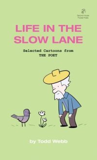 Life In The Slow Lane: Selected Cartoons from THE POET – Volume 10