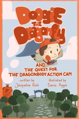 Doogie the Dragonfly: And the Quest for the Dragonbody Action Cam