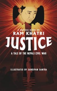 Justice: A Tale of the Nepali Civil War (The Complete Graphic Novel – Library Edition)
