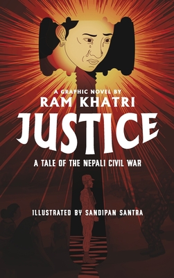 Justice: A Tale of the Nepali Civil War (The Complete Graphic Novel – Library Edition)