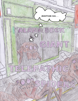 Grantham Has….Giant Telepathic Spiders