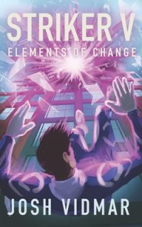 Striker V: Elements of Change