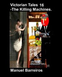 Victorian Tales 16 – The Killing Machines.
