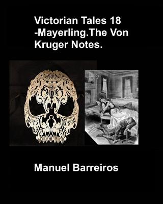 Victorian Tales 18 – Mayerling.The Von Kruger Notes.