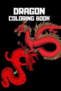 Dragon Coloring Book: Mythical Dragon Coloring Book for Adults & Children, 6×9 Anti Stress Color in Dragons