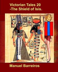 Victorian Tales 20 – The Shield of Isis.