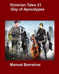 Victorian Tales 21 – Day of Apocalypse.