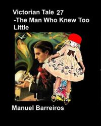 Victorian Tales 27 – The Man Who Knew Too Little.