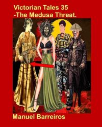 Victorian Tales 35 – The Medusa Threat.
