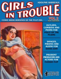 Girls in Trouble – Vol. 2 (Annotated): Comic Book Heroines of the Pulp Era