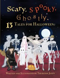 Scary, Spooky, Ghostly: 13 Tales for Halloween