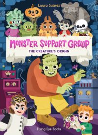 Monster Support Group: The Creature’s Origin