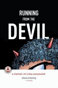 Running from the Devil: A memoir of a boy possessed (Graphic Novel)