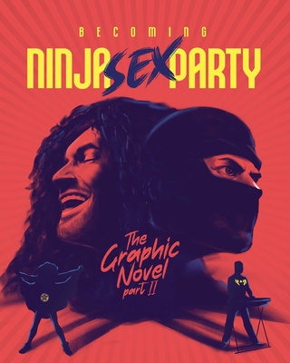 Becoming Ninja Sex Party – The Graphic Novel Pt. 2