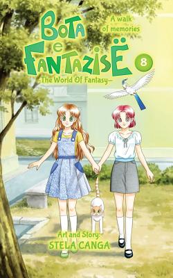 Bota e Fantazise (The World Of Fantasy): chapter 08 – A walk of memories