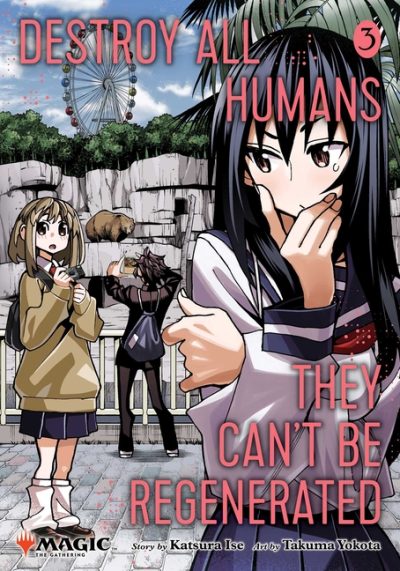 Destroy All Humans. They Can’t Be Regenerated. a Magic: The Gathering Manga, Vol. 3