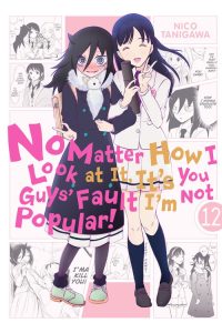 No Matter How I Look at It, It’s You Guys’ Fault I’m Not Popular!, Vol. 12: Volume 12