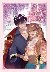 Why Raeliana Ended Up at the Duke’s Mansion, Vol. 5: Volume 5