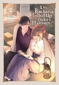 Why Raeliana Ended Up at the Duke’s Mansion, Vol. 7: Volume 7