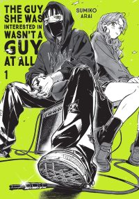 The Guy She Was Interested in Wasn’t a Guy at All, Vol. 1: Volume 1