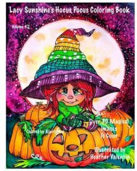 Lacy Sunshine’s Hocus Pocus Coloring Book: Whimsical Magical Witches Halloween and More Volume 42 Heather Valentin