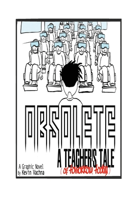 Obsolete: A TEACHER’S TALE (of tomorrow, today!)