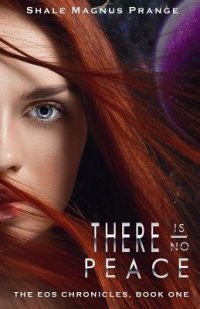 There Is No Peace: The EOS Chronicles, Book One