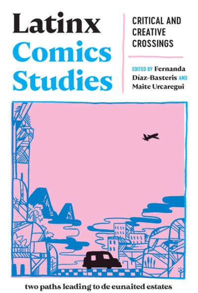 Latinx Comics Studies: Critical and Creative Crossings
