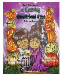 Lacy Sunshine’s A Haunting Ghoulfriend Time Coloring Book: Sunshine Tots, Witches, Batty Bats, Ghosts, And Other Whimsical Spooktacular Friends Colori
