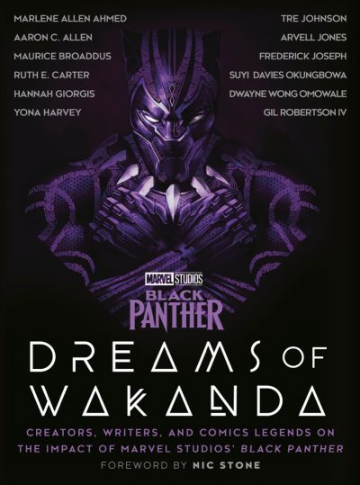 Marvel Studios’ Black Panther: Dreams of Wakanda: Creators, Writers, and Comics Legends on the Impact of Marvel Studios’ Black Panther