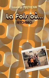 La fois où…: 1970 – 1980